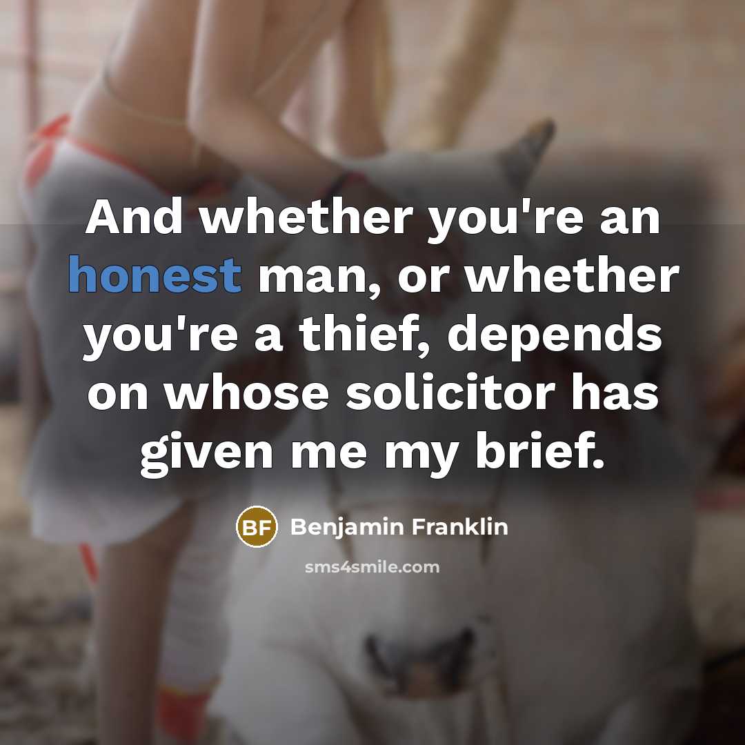 “And whether you're an honest man, or whether you're a…” quote by Benjamin Franklin