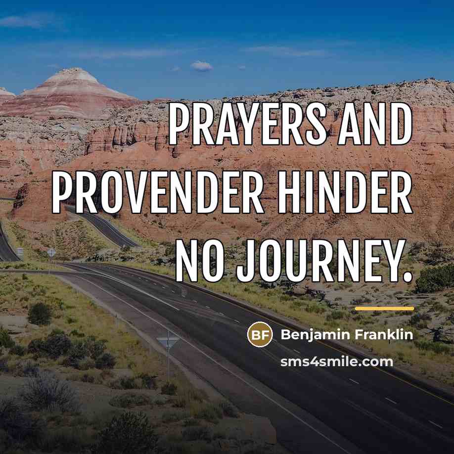 “Prayers and Provender hinder no Journey.…” quote by Benjamin Franklin