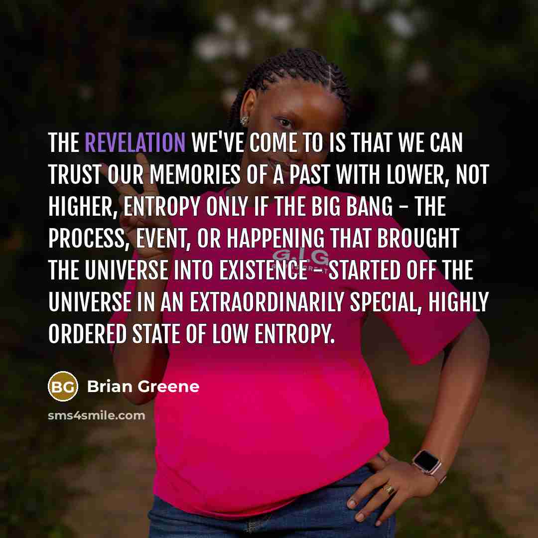 “The revelation we've come to is that we can trust…” quote by Brian Greene