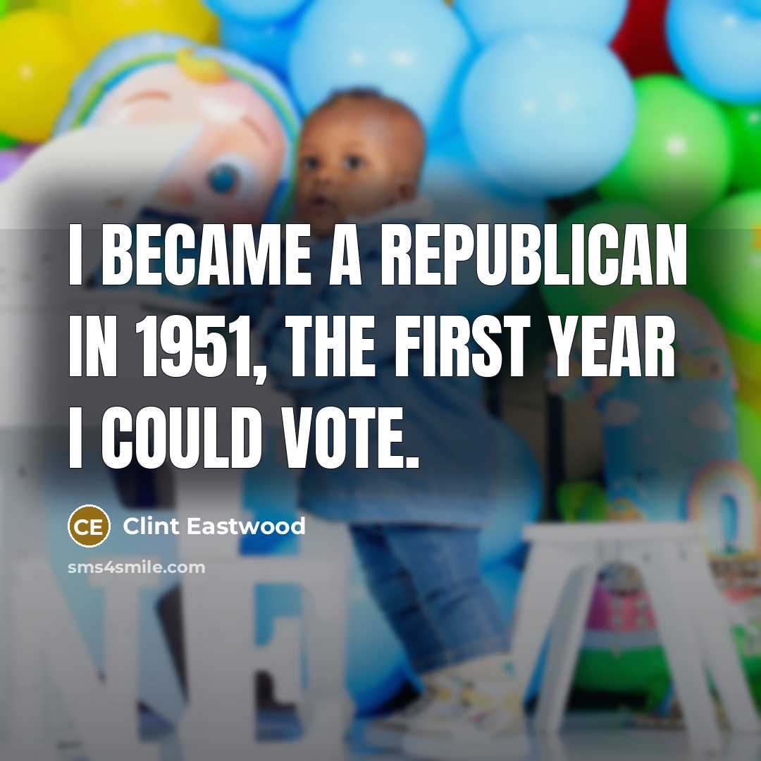 “I became a Republican in 1951, the first year I…” quote by Clint Eastwood