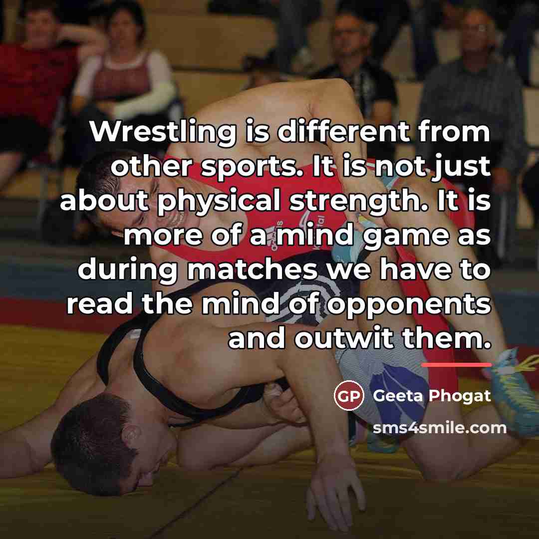 “Wrestling is different from other sports. It is not just…” quote by Geeta Phogat