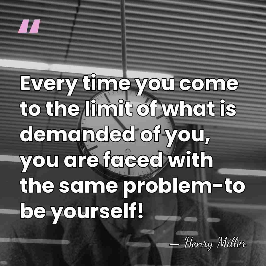 Every time you come to the limit of what is demanded of&hellip; - Henry Miller