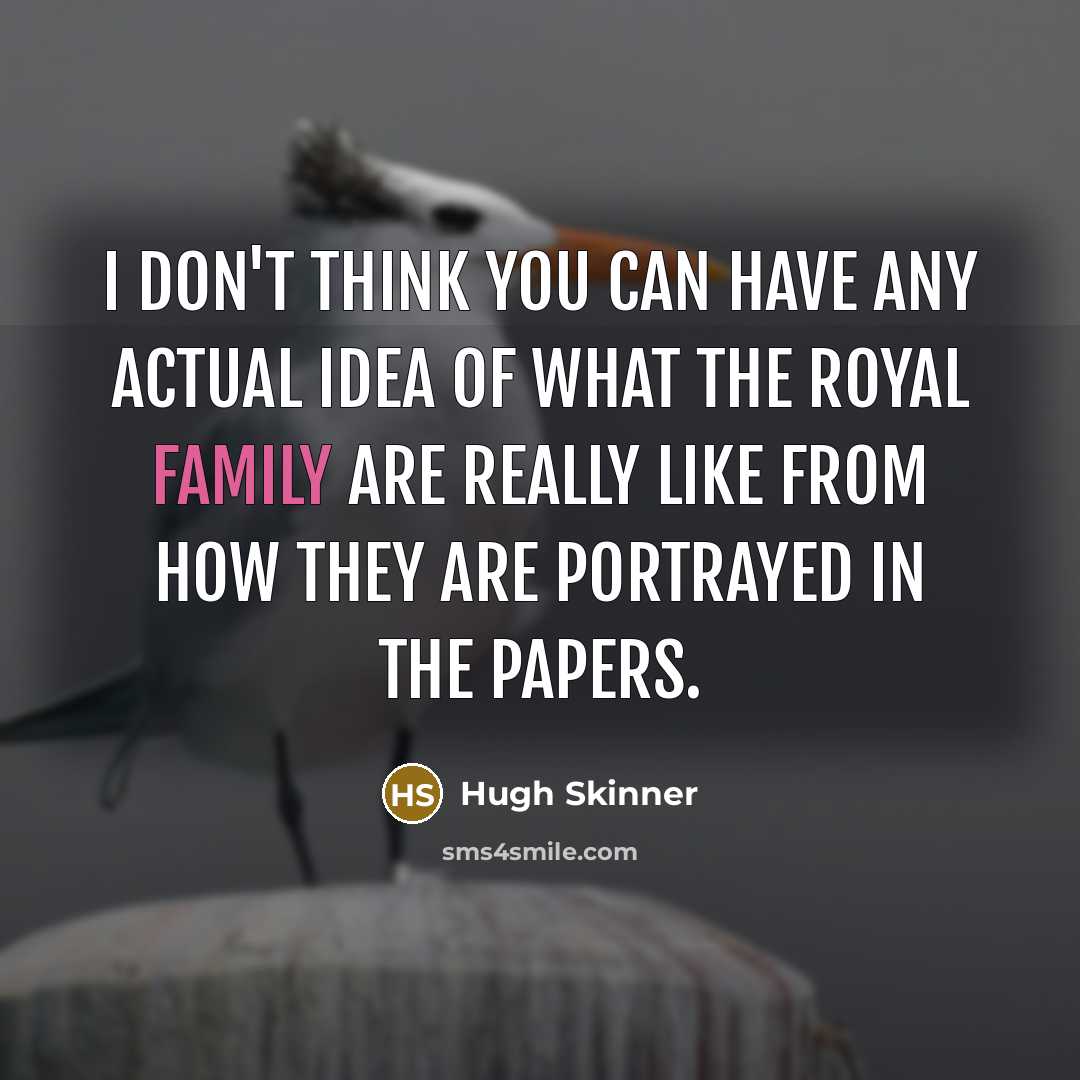 “I don't think you can have any actual idea of…” quote by Hugh Skinner