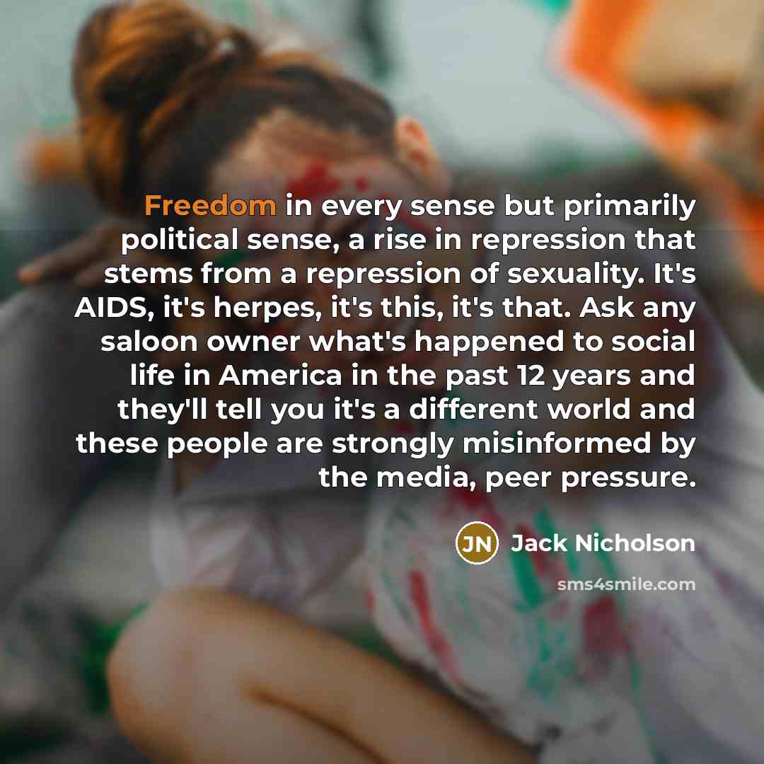 “Freedom in every sense but primarily political sense, a rise…” quote by Jack Nicholson