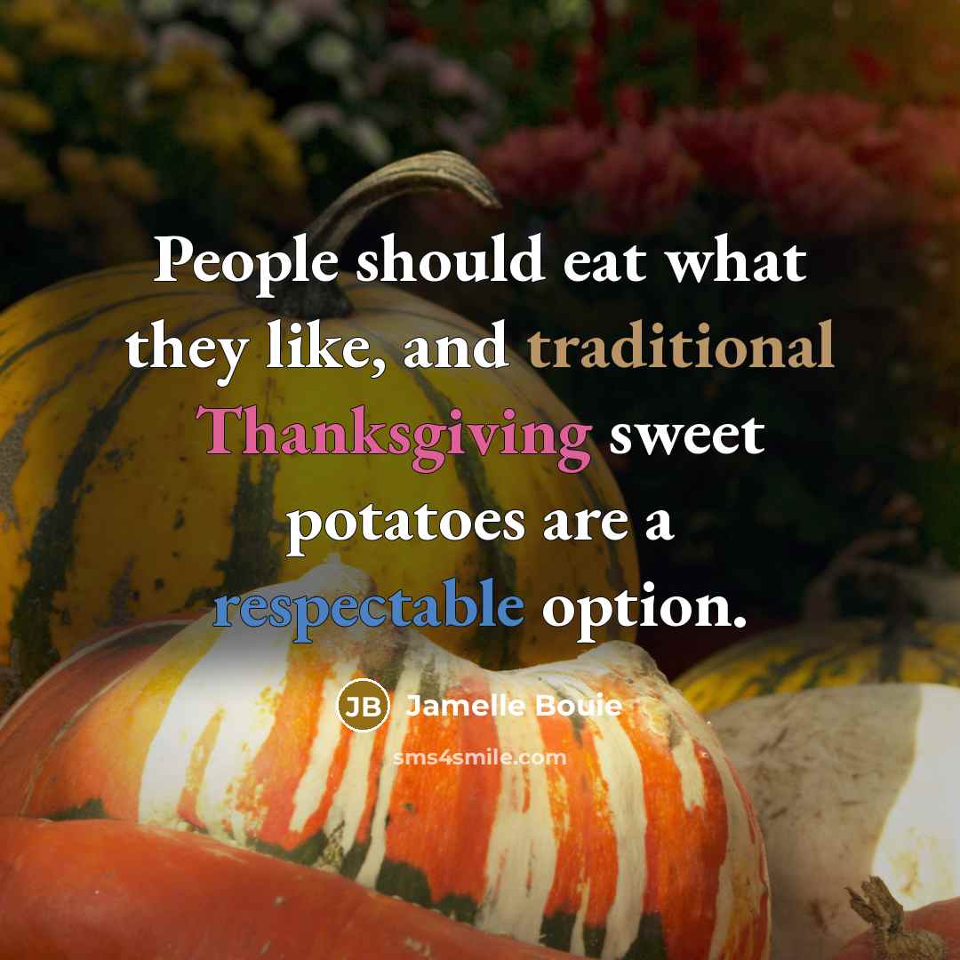 “People should eat what they like, and traditional Thanksgiving sweet…” quote by Jamelle Bouie