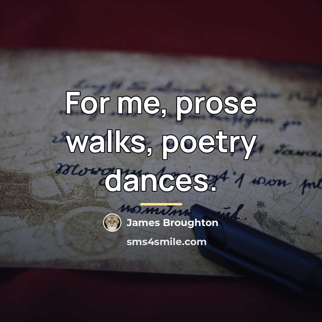 “For me, prose walks, poetry dances.…” quote by James Broughton