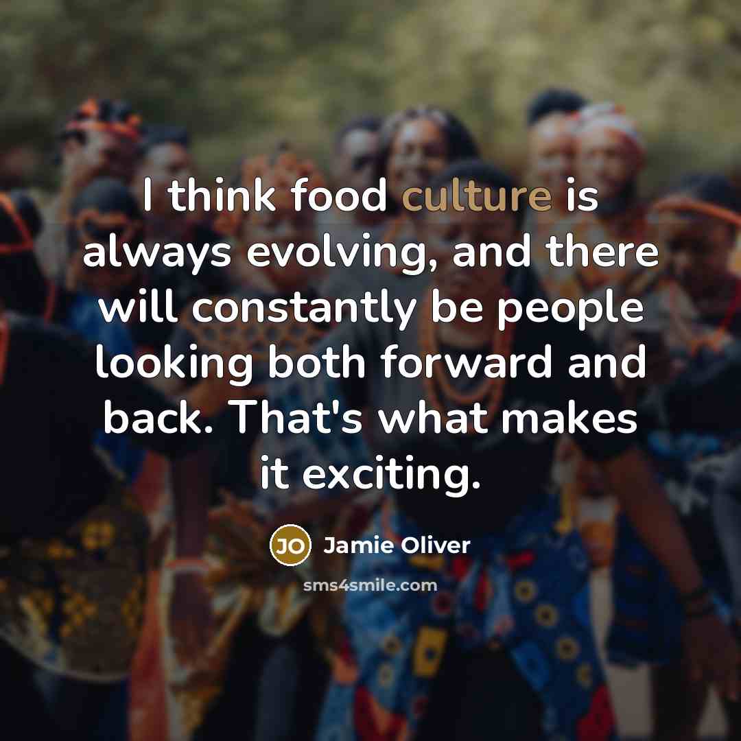 “I think food culture is always evolving, and there will…” quote by Jamie Oliver