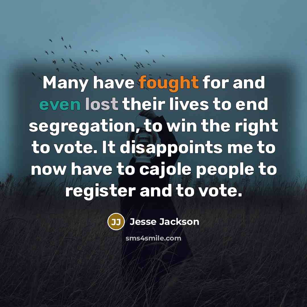 “Many have fought for and even lost their lives to…” quote by Jesse Jackson