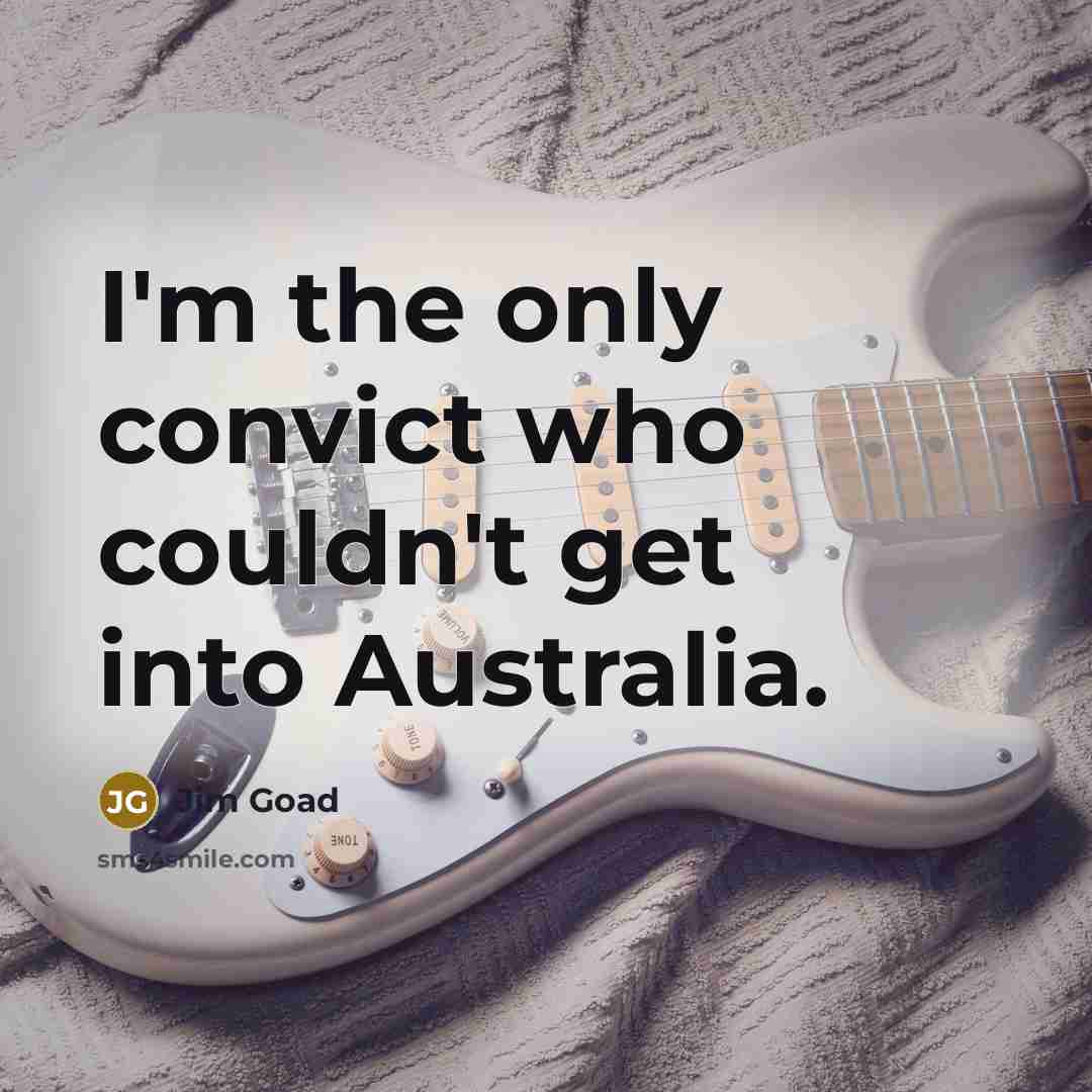 “I'm the only convict who couldn't get into Australia.…” quote by Jim Goad