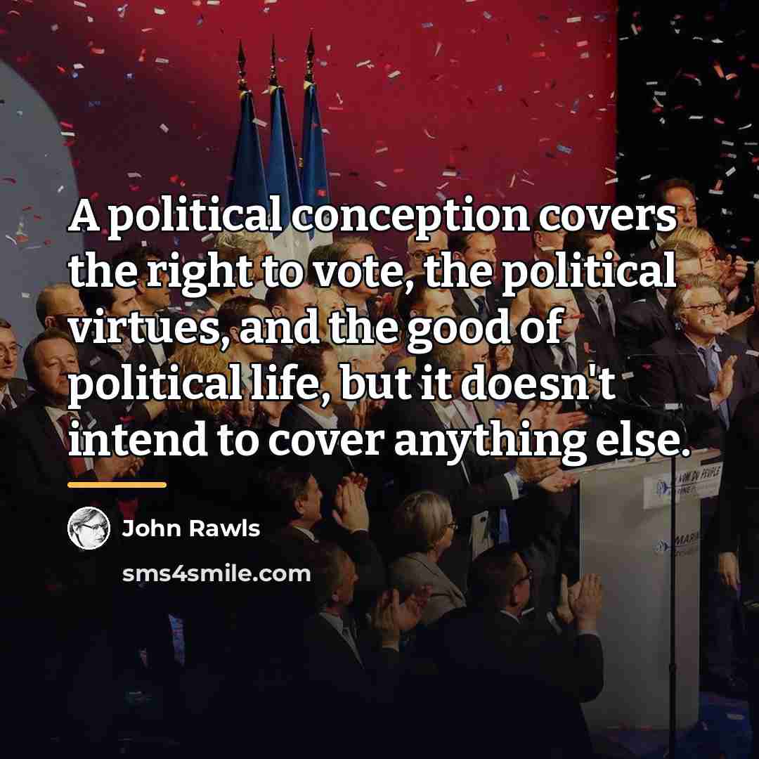 “A political conception covers the right to vote, the political…” quote by John Rawls