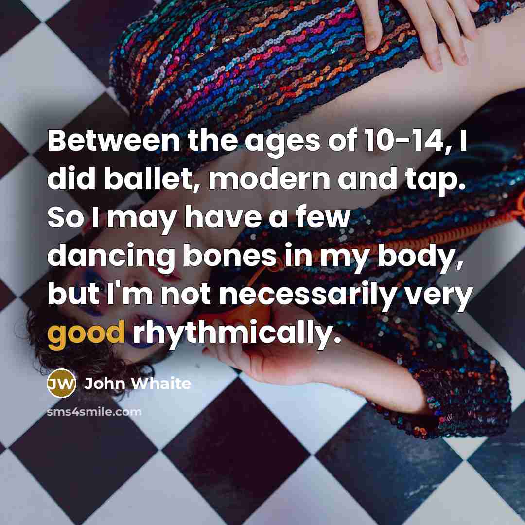 “Between the ages of 10-14, I did ballet, modern and…” quote by John Whaite