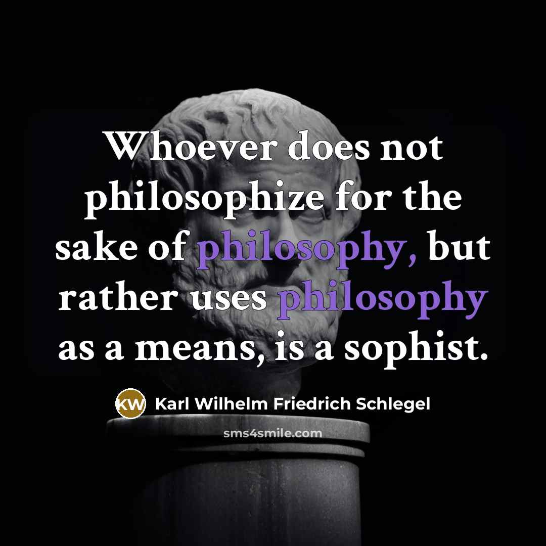 “Whoever does not philosophize for the sake of philosophy, but…” quote by Karl Wilhelm Friedrich Schlegel