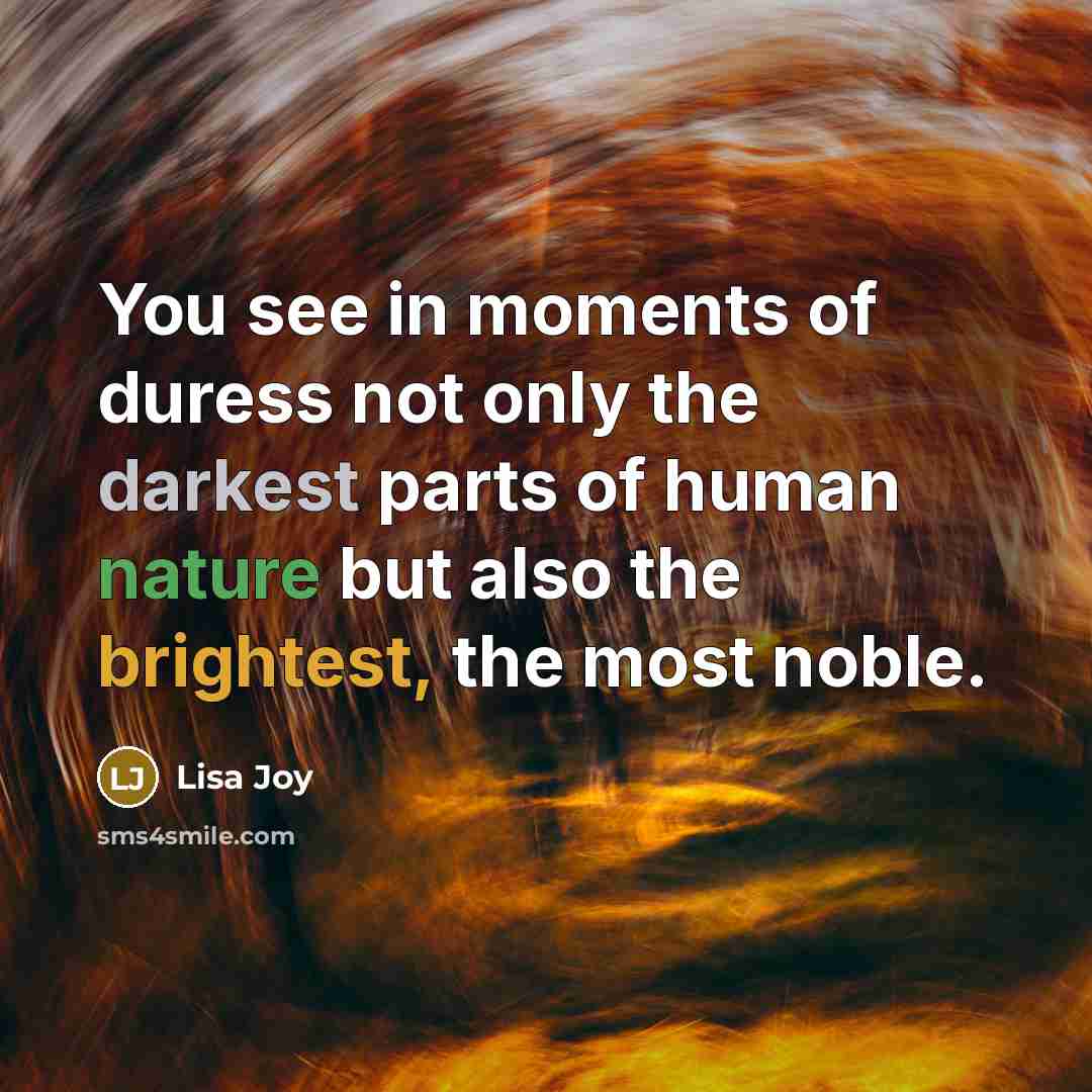 “You see in moments of duress not only the darkest…” quote by Lisa Joy