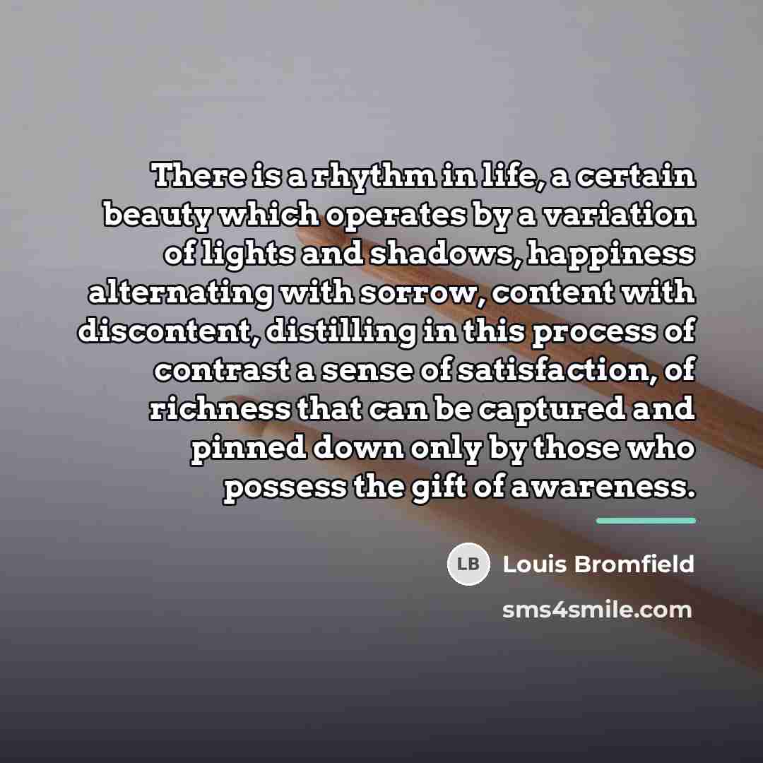 “There is a rhythm in life, a certain beauty which…” quote by Louis Bromfield