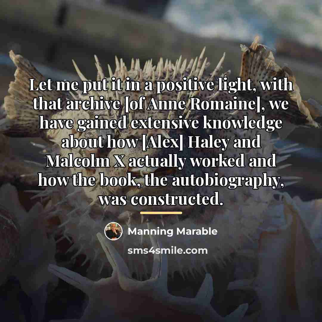 “Let me put it in a positive light, with that…” quote by Manning Marable