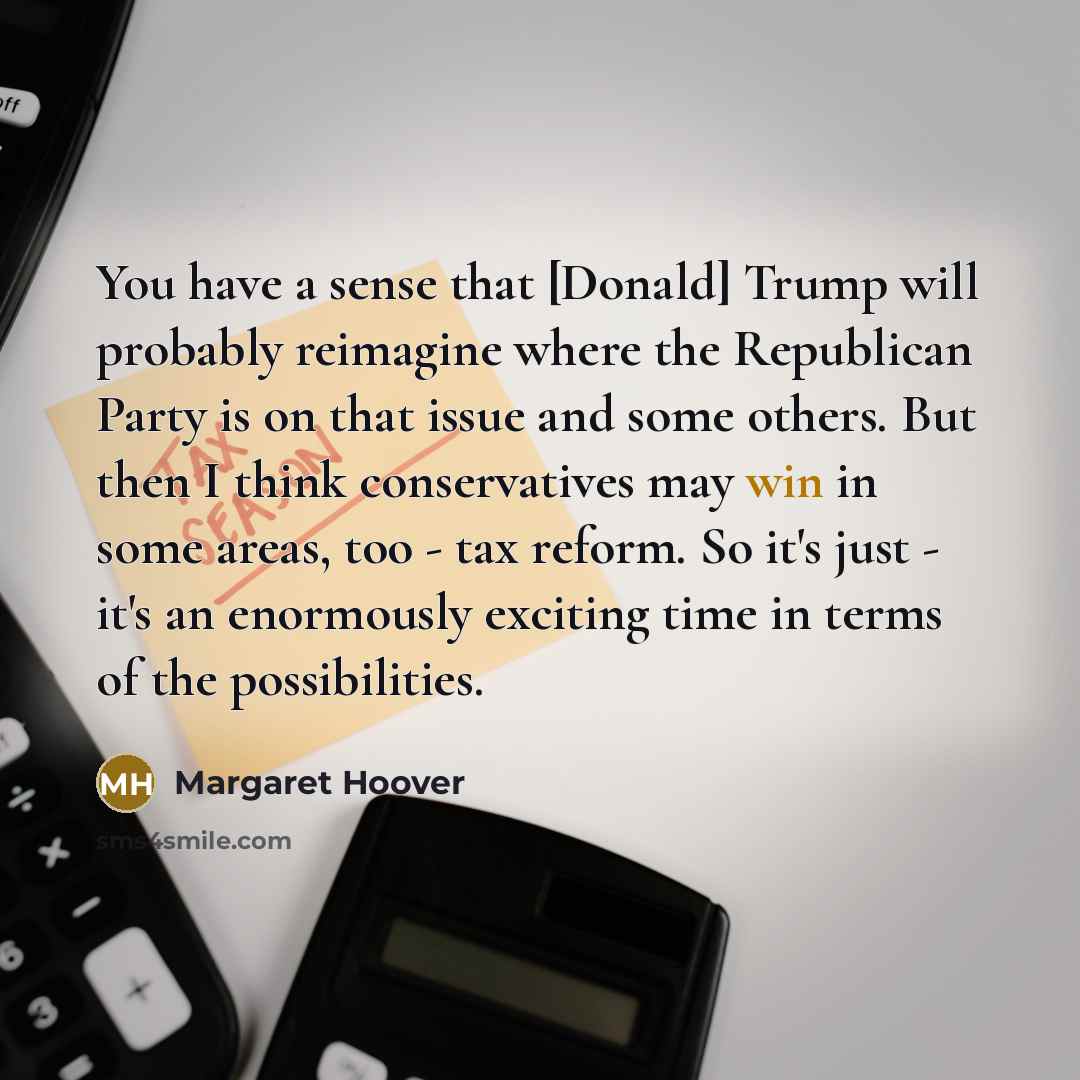 “You have a sense that [Donald] Trump will probably reimagine…” quote by Margaret Hoover