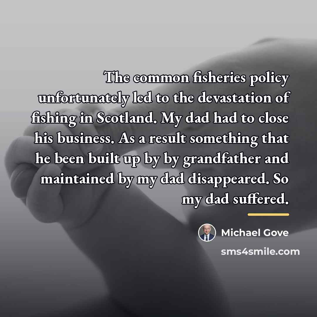 “The common fisheries policy unfortunately led to the devastation of…” quote by Michael Gove