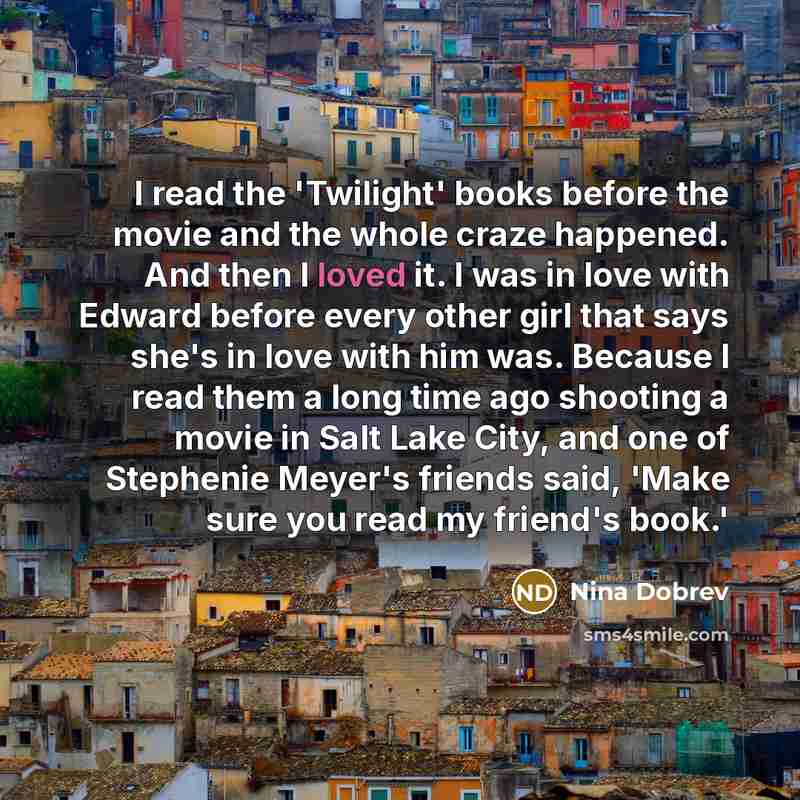 “I read the 'Twilight' books before the movie and the…” quote by Nina Dobrev