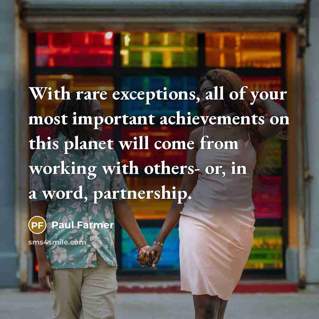 “With rare exceptions, all of your most important achievements on…” quote by Paul Farmer