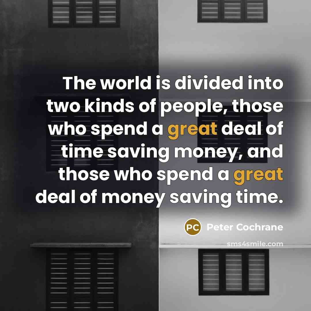 “The world is divided into two kinds of people, those…” quote by Peter Cochrane