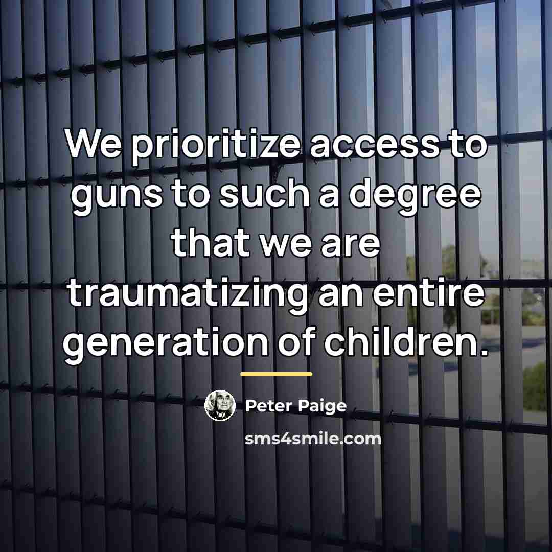 “We prioritize access to guns to such a degree that…” quote by Peter Paige