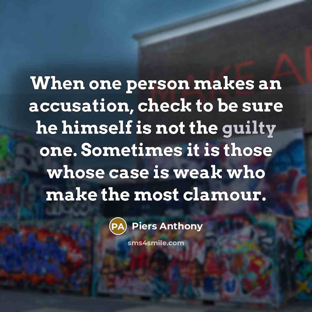“When one person makes an accusation, check to be sure…” quote by Piers Anthony