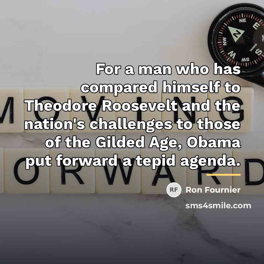 “For a man who has compared himself to Theodore Roosevelt…” quote by Ron Fournier