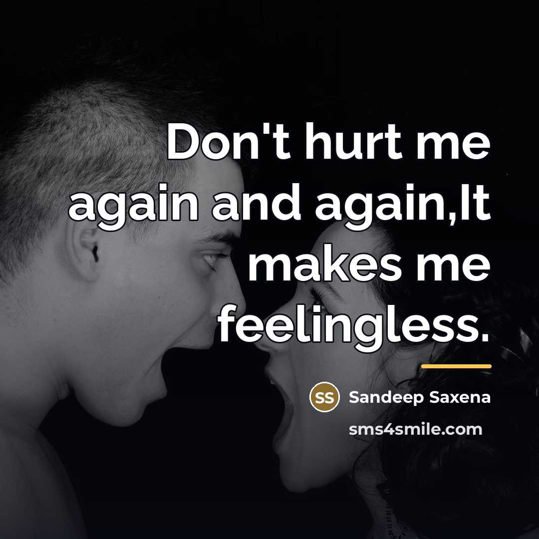 “Don't hurt me again and again,It makes me feelingless.…” quote by Sandeep Saxena