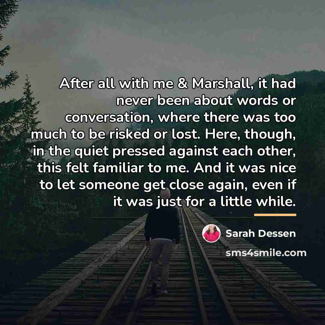 “After all with me & Marshall, it had never been…” quote by Sarah Dessen