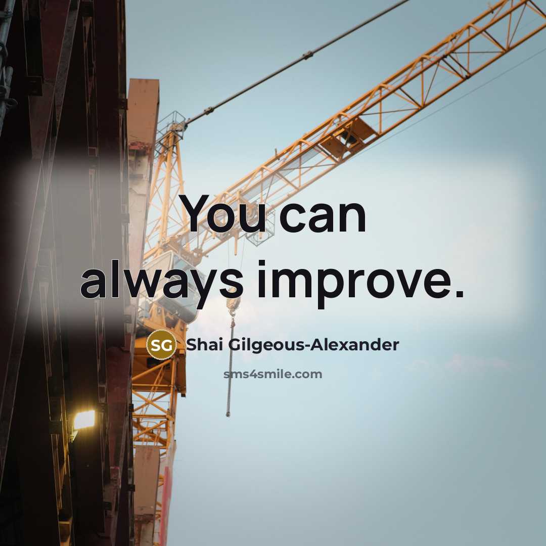 “You can always improve.…” quote by Shai Gilgeous-Alexander