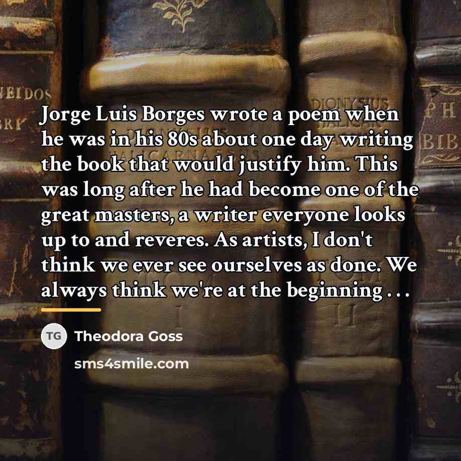 “Jorge Luis Borges wrote a poem when he was in…” quote by Theodora Goss
