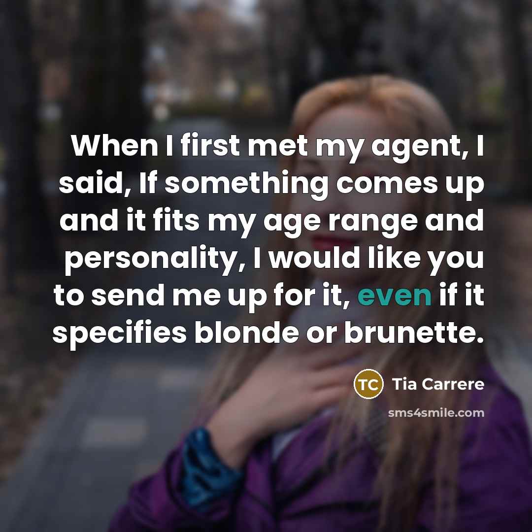“When I first met my agent, I said, If something…” quote by Tia Carrere