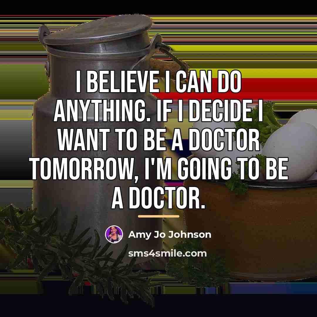 “I believe I can do anything. If I decide I…” quote by Amy Jo Johnson