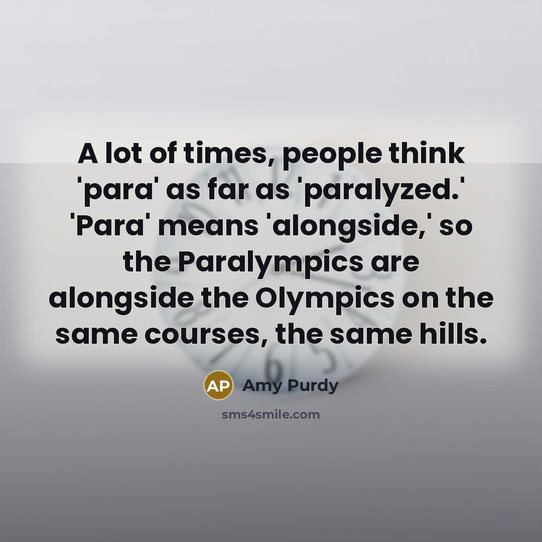 “A lot of times, people think 'para' as far as…” quote by Amy Purdy