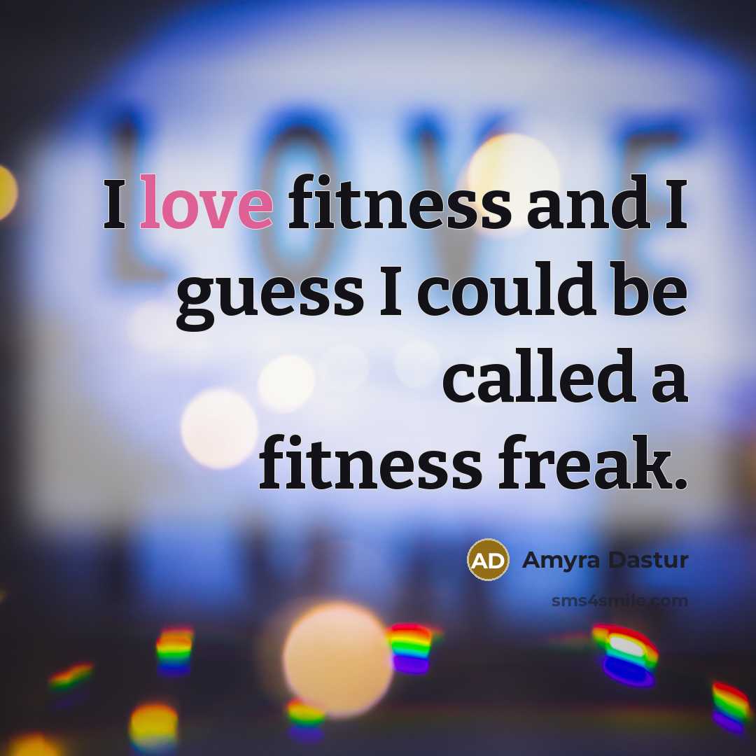 “I love fitness and I guess I could be called…” quote by Amyra Dastur