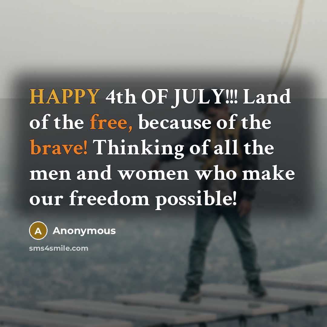 “HAPPY 4th OF JULY!!! Land of the free, because of…” quote by Anonymous