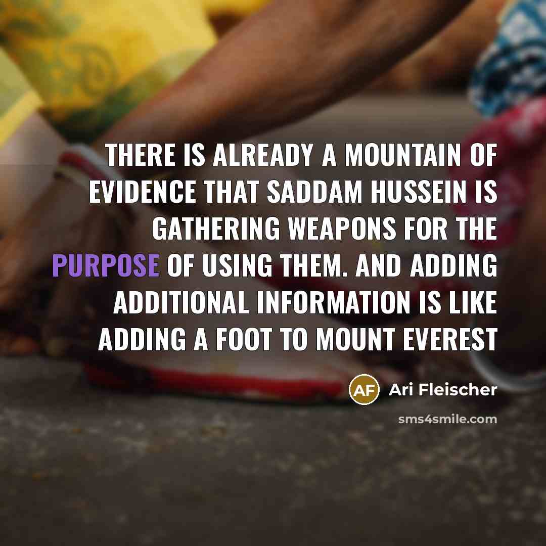 “There is already a mountain of evidence that Saddam Hussein…” quote by Ari Fleischer