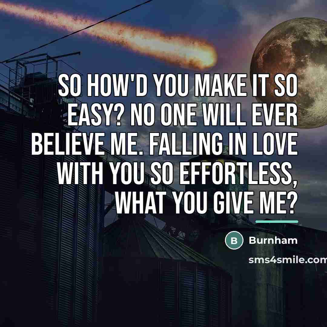 “So how'd you make it so easy? No one will…” quote by Burnham