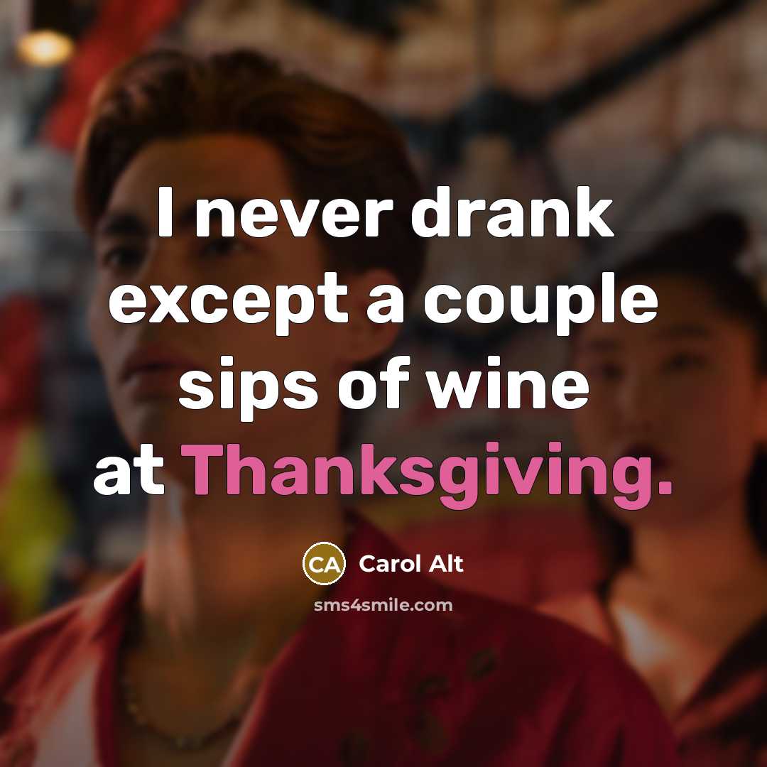 “I never drank except a couple sips of wine at…” quote by Carol Alt