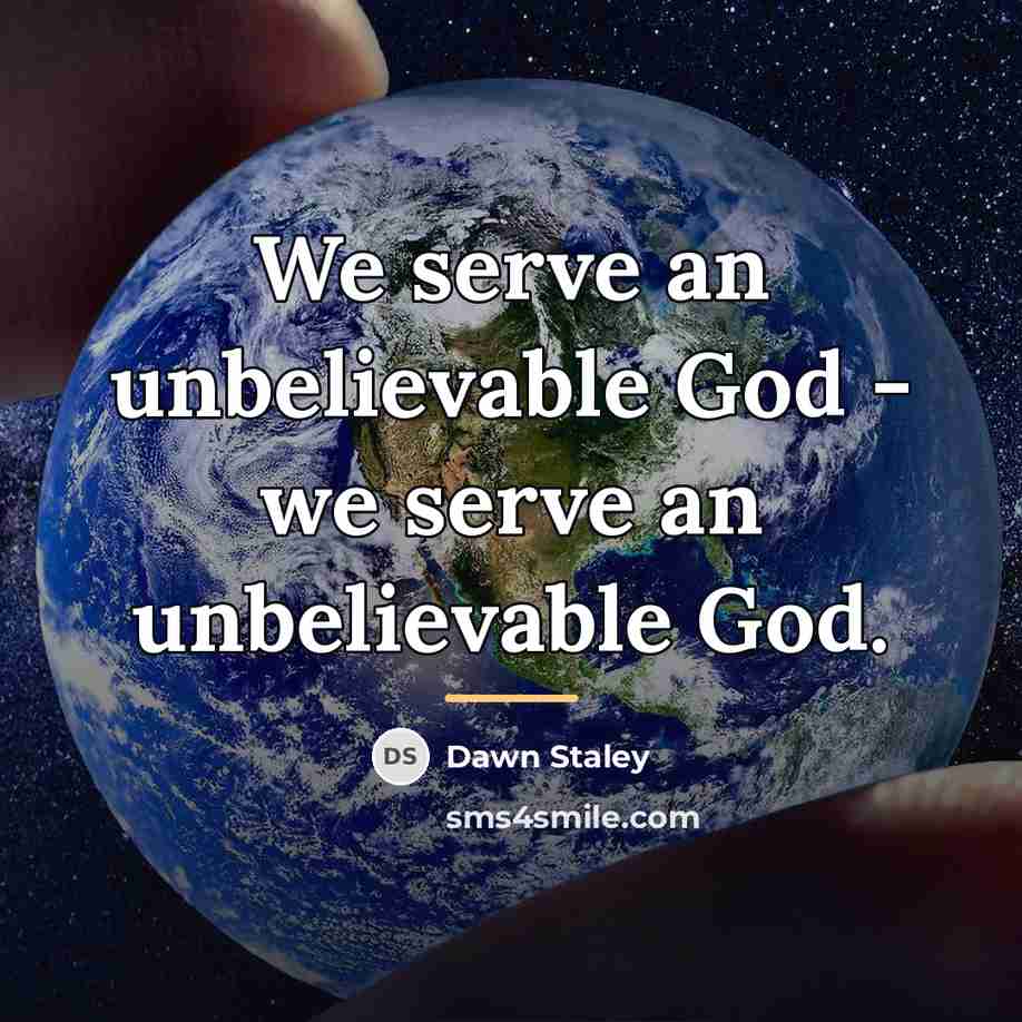 “We serve an unbelievable God - we serve an unbelievable…” quote by Dawn Staley
