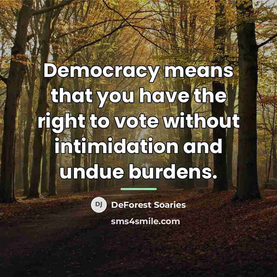 “Democracy means that you have the right to vote without…” quote by DeForest Soaries