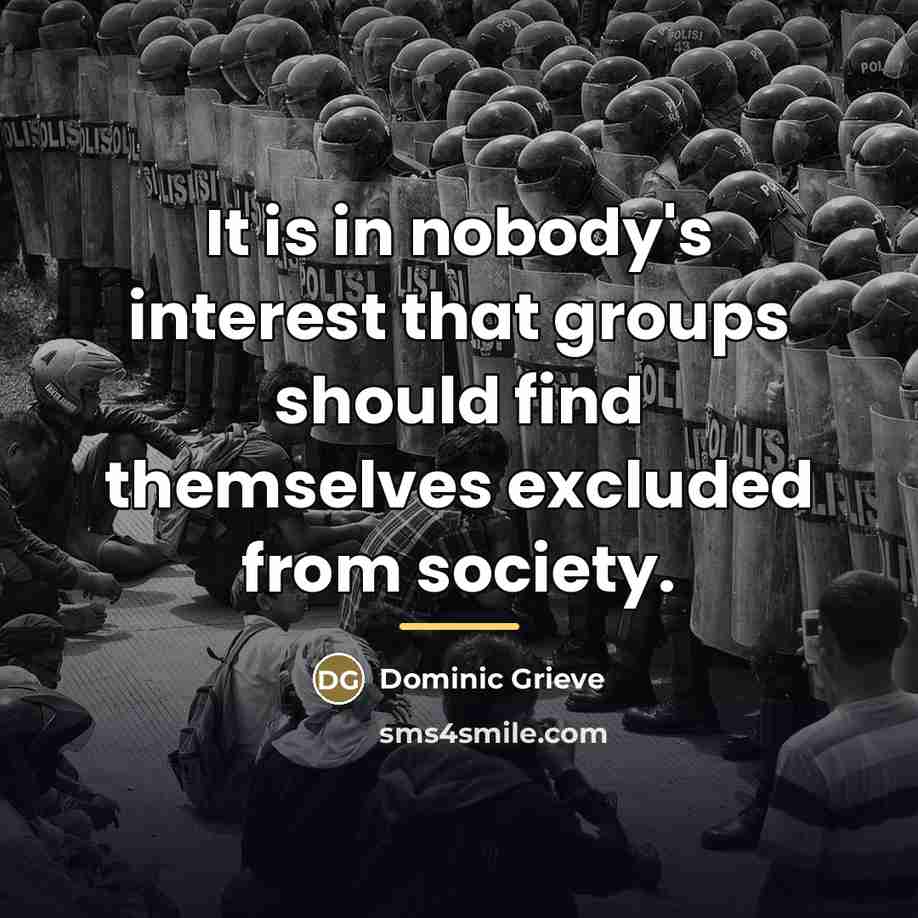 “It is in nobody's interest that groups should find themselves…” quote by Dominic Grieve