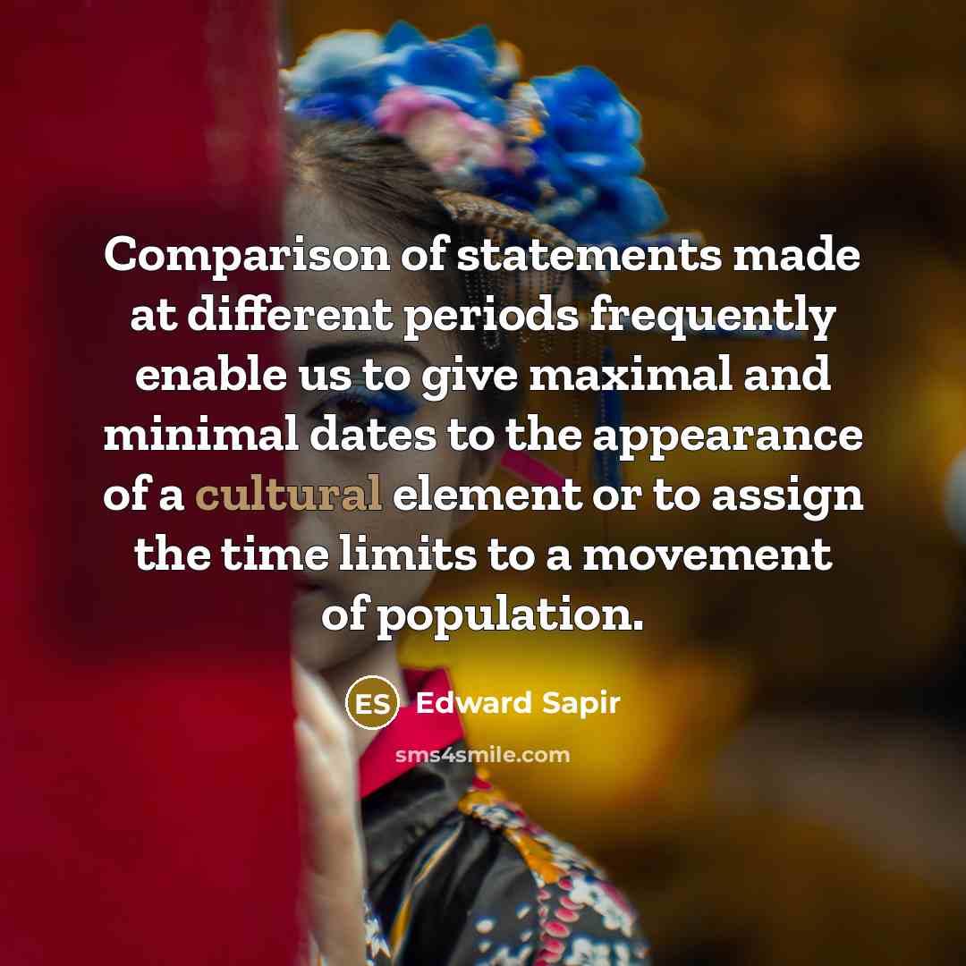 “Comparison of statements made at different periods frequently enable us…” quote by Edward Sapir