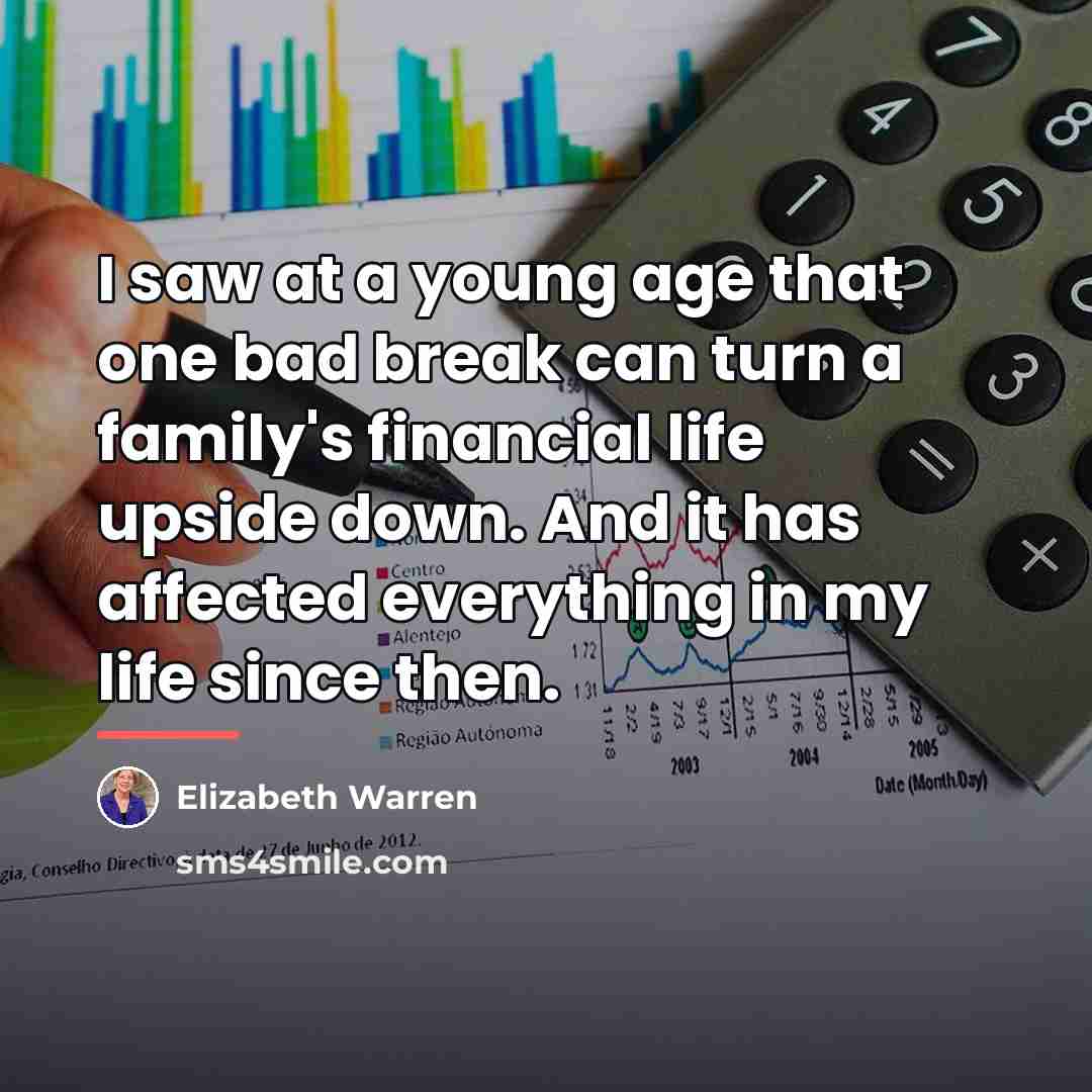 “I saw at a young age that one bad break…” quote by Elizabeth Warren