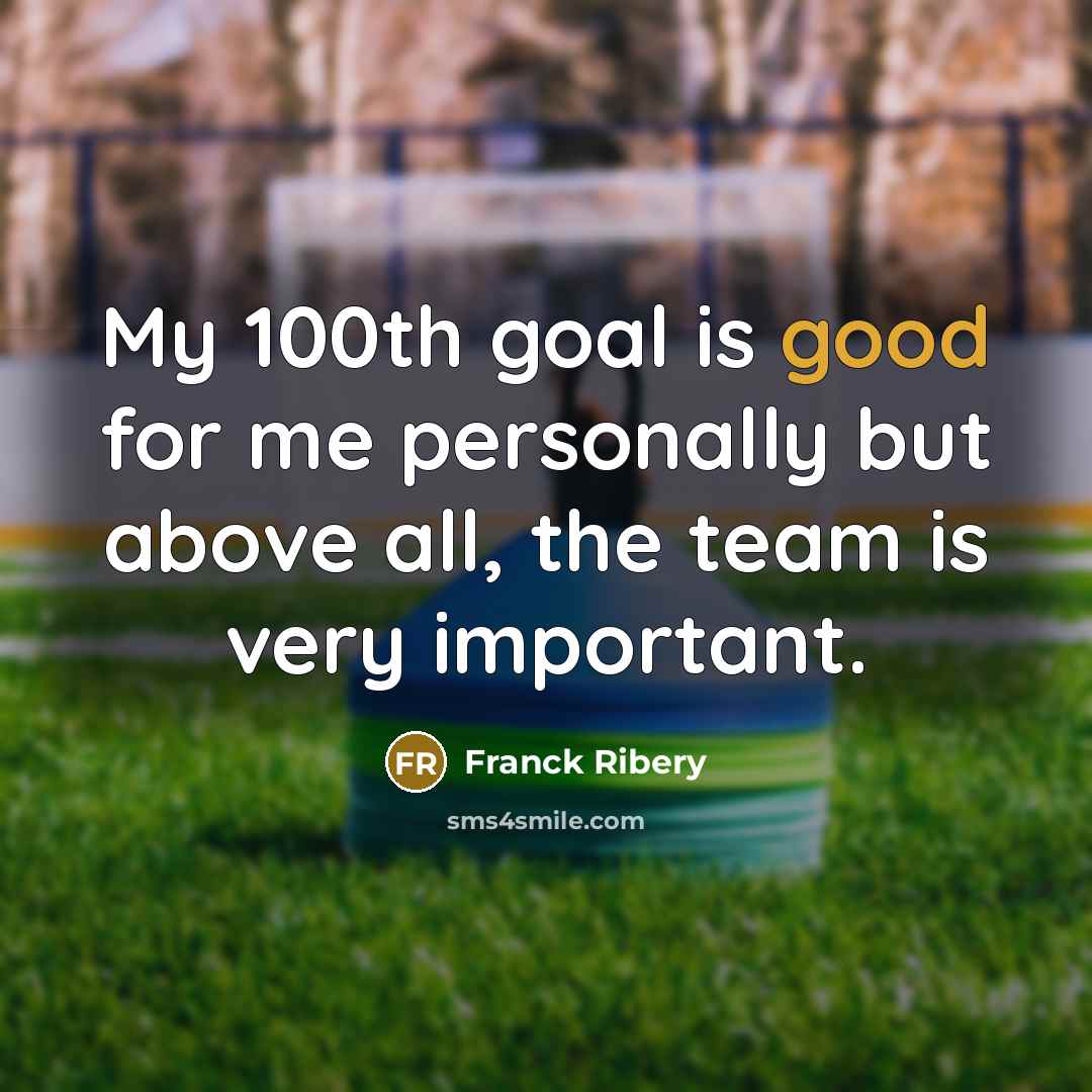 “My 100th goal is good for me personally but above…” quote by Franck Ribery