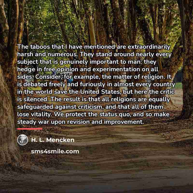“The taboos that I have mentioned are extraordinarily harsh and…” quote by H. L. Mencken