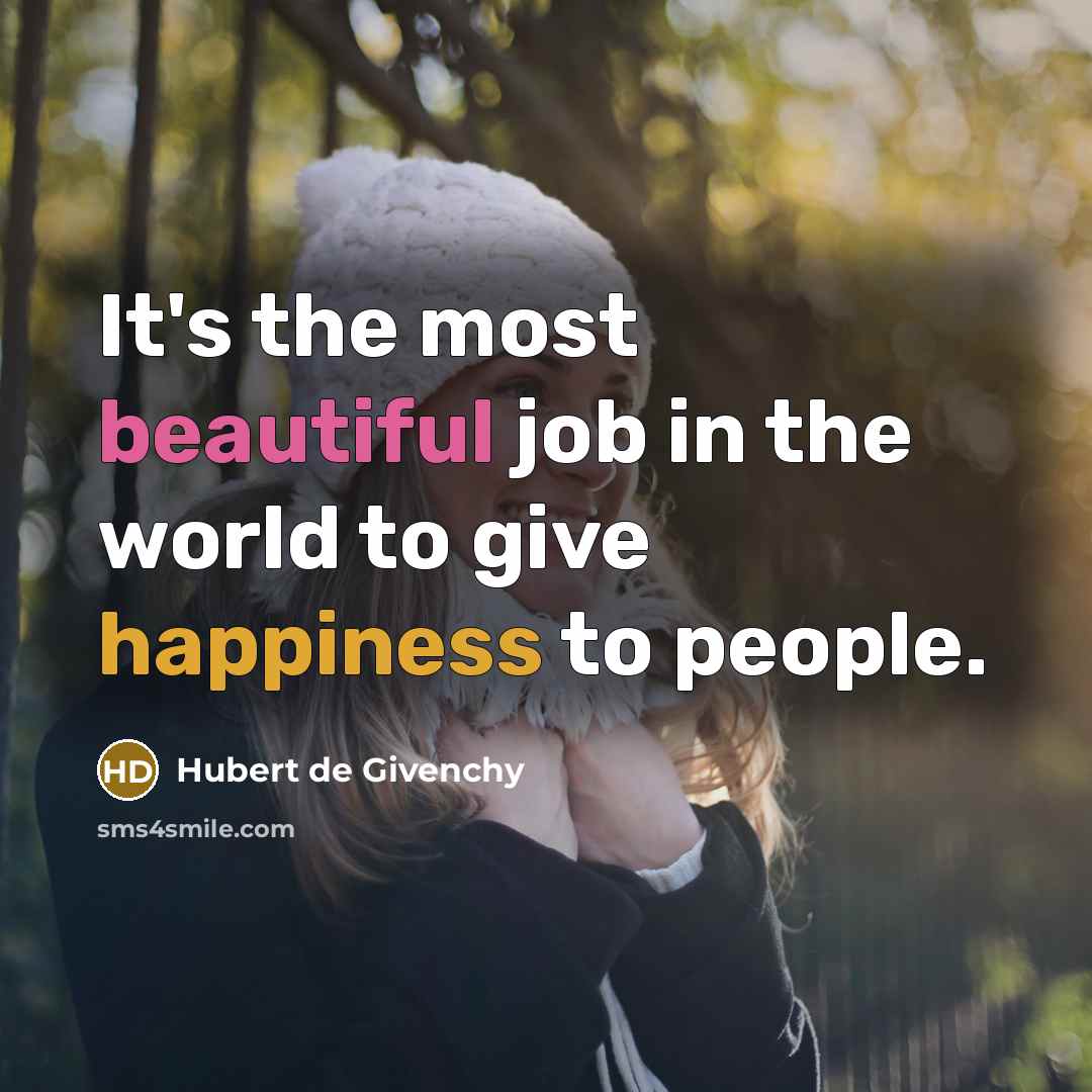“It's the most beautiful job in the world to give…” quote by Hubert de Givenchy