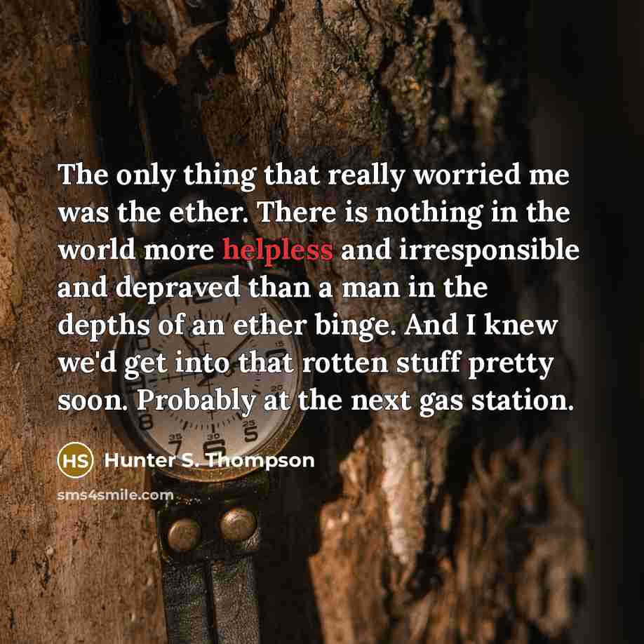 “The only thing that really worried me was the ether.…” quote by Hunter S. Thompson