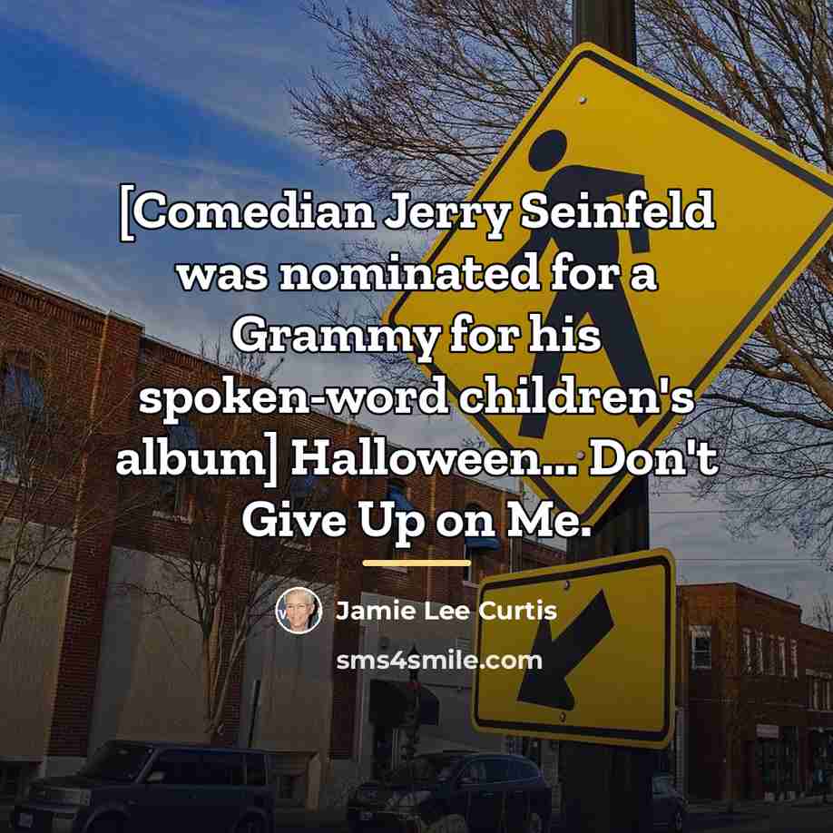 “[Comedian Jerry Seinfeld was nominated for a Grammy for his…” quote by Jamie Lee Curtis