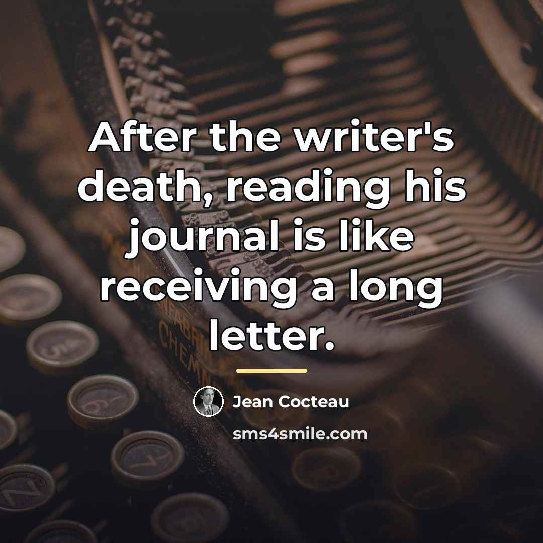 “After the writer's death, reading his journal is like receiving…” quote by Jean Cocteau